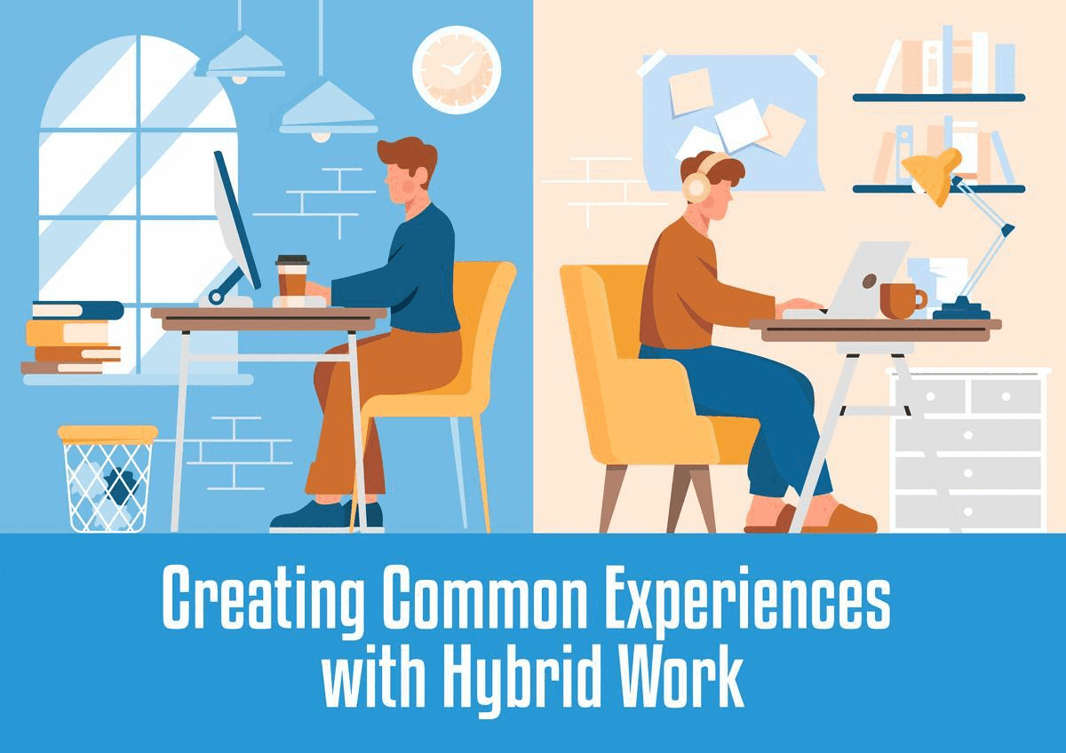 creating common experiences with hybrid work