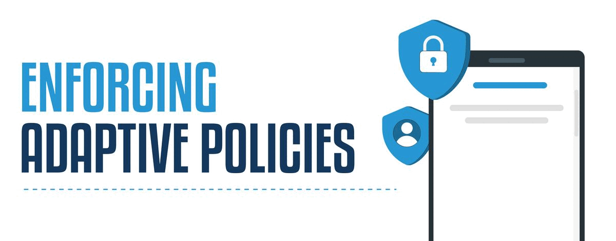 enforcing adaptive policies