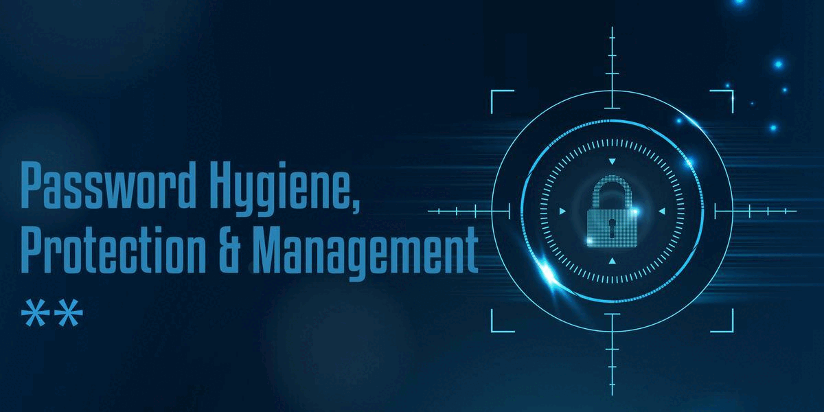 password hygiene, protection and management